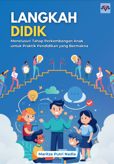 LANGKAH DIDIK: Menelusuri Tahap Perkembangan Anak untuk Praktik Pendidikan yang Bermakna