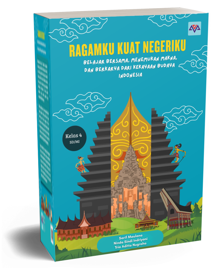 Ragamku Kuat Negeriku Belajar Bersama, Menemukan Makna, dan Berkarya dari Kekayaan Budaya Indonesia