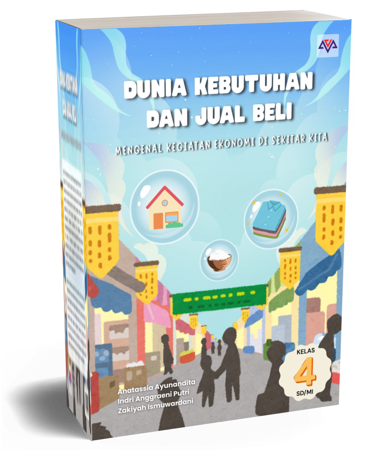 Dunia Kebutuhan dan Jual Beli Mengenal Kegiatan Ekonomi Di Sekitar Kita